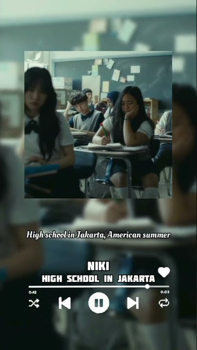 NIKI - HIGH SCHOOL IN JAKARTA