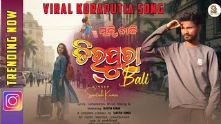 Download Lagu SUKTI NAKI TRIPURA BALI  NEW KORAPUTIA SONG SINGER/SANTOSH  MP3