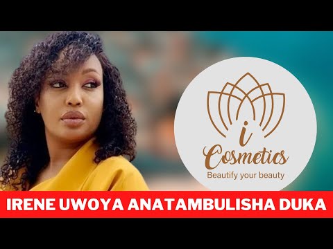 IRENE UWOYA AZINDUA DUKA JIPYA LA VIPODOZI ATAMBULISHA BIDHAA BORA