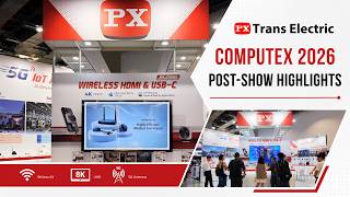 Trans Electric at COMPUTEX Taipei 2026｜Exhibition Highlights & Connectivity Solutions