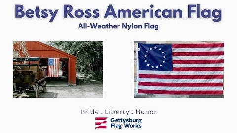The Betsy Ross American Flag by Gettysburg Flag Works