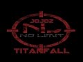 Titanfall  j0j0z  no limit