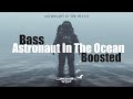 Masked Wolf Astronaut In The Ocean Bass Boosted Masked Wolf Astronaut In The Ocean Bass Boosted