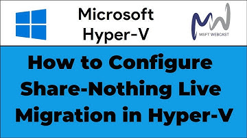 52. Configuring Shared Nothing Live Migration in Hyper-V | Windows Server 2025