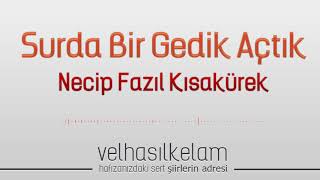 Surda Bir Gedik Açtık - Necip Fazıl Kısakürek Yücel Arzen