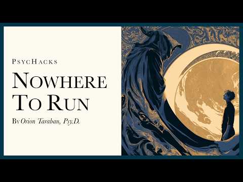 Nowhere to run: you can't escape yourself