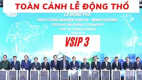 KHU CÔNG NGHIỆP VSIP 3 BÌNH DƯƠNG CHÍNH THỨC KHỞI CÔNG  || 0974 59 45 48