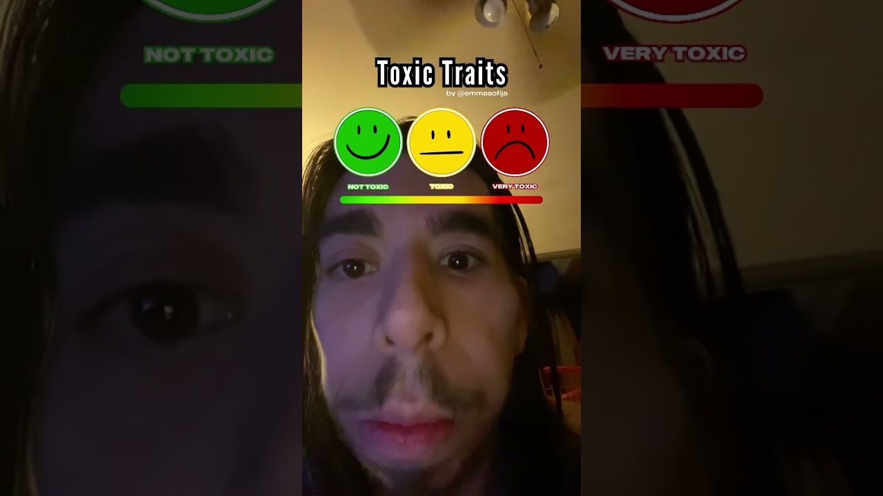 My toxic traits 