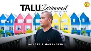 Download Lagu ROBERT SIMORANGKIR || TALU DISINAMOT || CIPT. HEYDEN SIREGAR || OFFICIAL MUSIK VIDEO  MP3