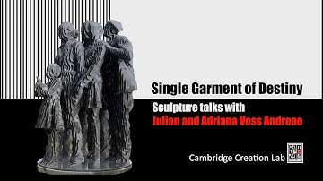 Single Garment of Destiny-Sculpture talks with Julian and Adriana Voss Andreae