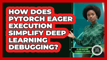 How Does PyTorch Eager Execution Simplify Deep Learning Debugging?