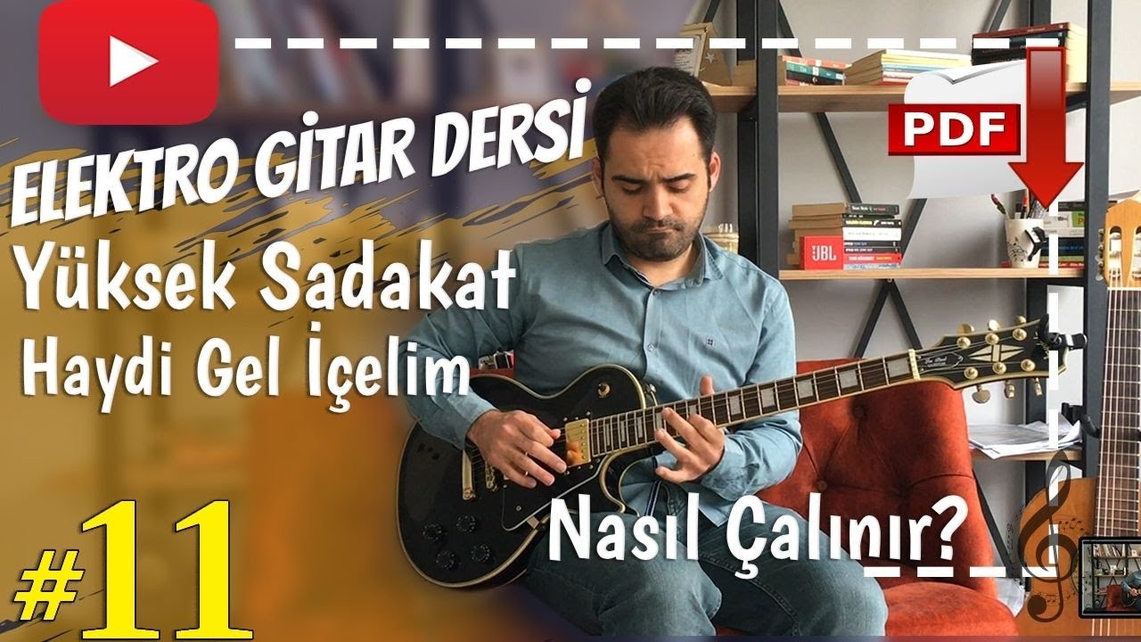 Elektro Gitar Dersi #11 Yüksek Sadakat Haydi Gel İçelim Nasıl Çalınır -  Detaylı Anlatım - Tab Akor - YouTube