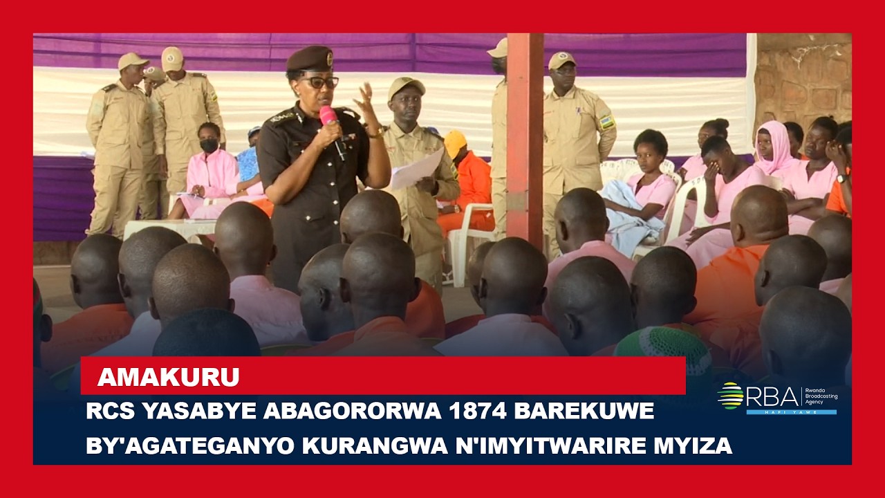 RCS yasabye abagororwa 1874 barekuwe by'agateganyo kurangwa n'imyitwarire myiza