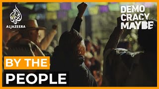 By The People | Democracy Maybe