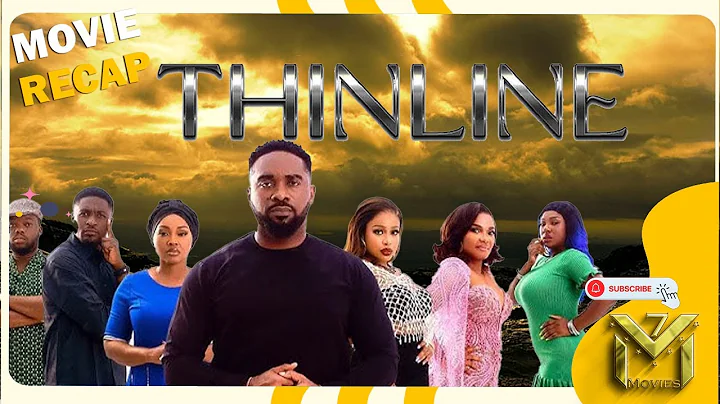 THINLINE |  Full Movie Recap | Review - Mercy Aigbe, Uzor Arukwe, Uche Montana