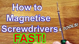 HOW TO MAGNETIZE SCREWDRIVERS AND TOOLS