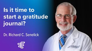 Is it Time to Start a Gratitude Journal? | Dr.  Senelick | Encompass Health