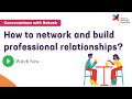 How to network and build professional relationships  conversations with rakesh  episode 16