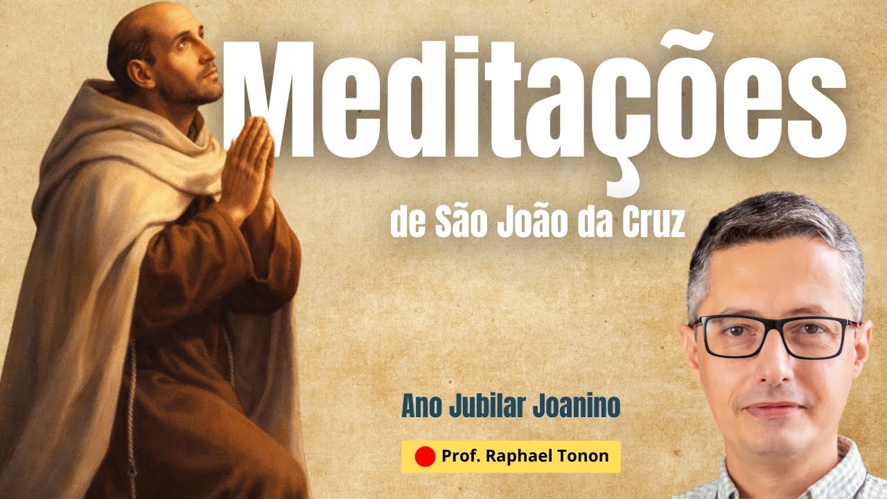 #nº 66- Meditações diárias de São João da Cruz | Prof. Raphael Tonon