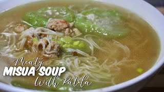 Meaty Misua Soup with Patola | Simple and Easy Recipe