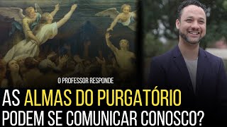 QUEM ESTÁ NO PURGATÓRIO PODE REZAR E APARECER A NÓS? I Rafael ...