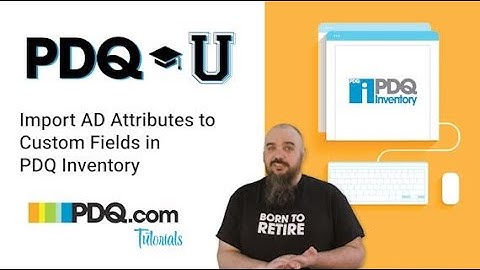 Import AD Attributes To Custom Fields In PDQ Inventory