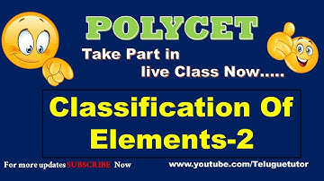 Short Term POLYCET Live Class -(Classification Of Elements)-2