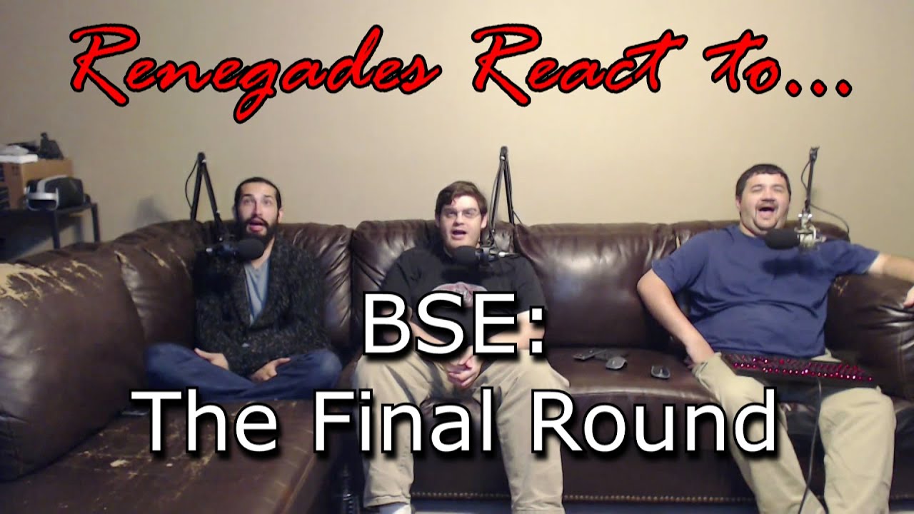 Renegades React to... BSE - The Final Round reactions 5e