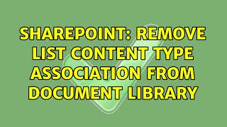 Sharepoint: Remove list content Type Association from document library