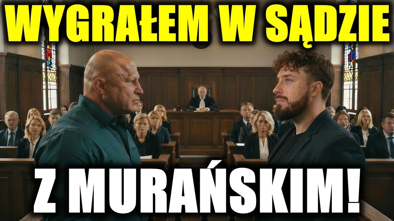 ZOSTAŁEM UNIEWINNIONY! KONIEC PROCESU Z MURAŃSKIM