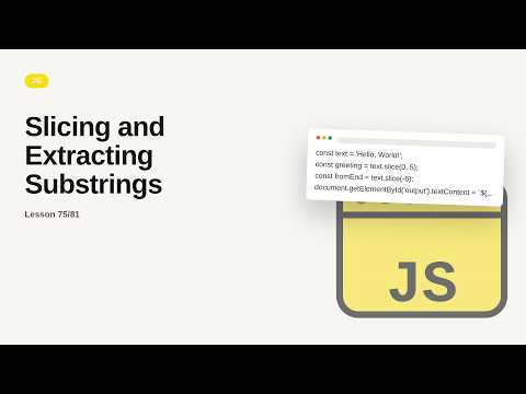 JavaScript - Web development basic Series: Slicing and Extracting Substrings