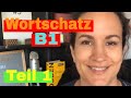  wortschatz b1  teil 1  alle wrter die du brauchst