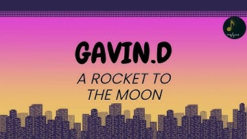 GAVIN.D - A Rocket to the Moon
