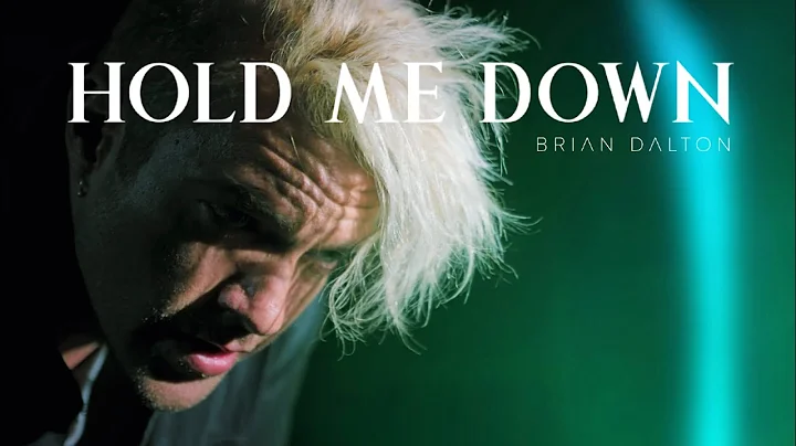 Brian Dalton - Hold Me Down (Official Music Video)
