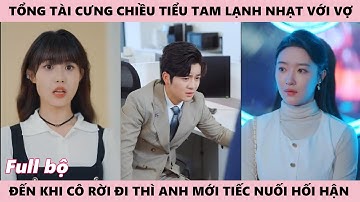 Tổng Tài Cưng Chiều Tiểu Tam Hơn Vợ Sắp Cưới, Khi Nhìn Cô Tay Trong Tay Với Chủ Tịch Mới Hối Hận