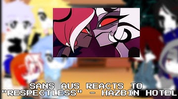 Sans Aus Reacts To "Respectless" From Hazbin Hotel