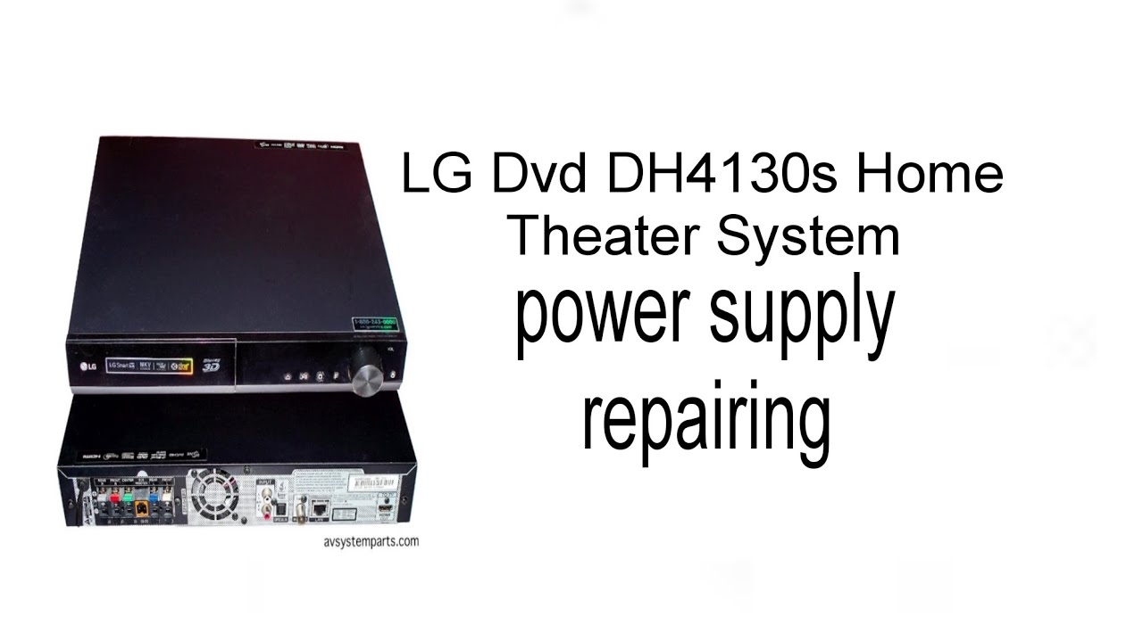LG DVD DH4130s Home Theater System power sipply Repair YouTube