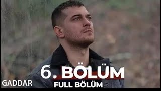 Gaddar 6. Bölüm