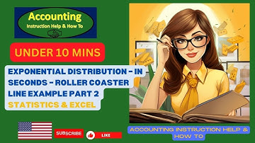 Exponential Distribution – In Seconds – Roller Coaster Line Example Part 2 Statistics & Excel