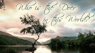 Who is the Doer in this World?