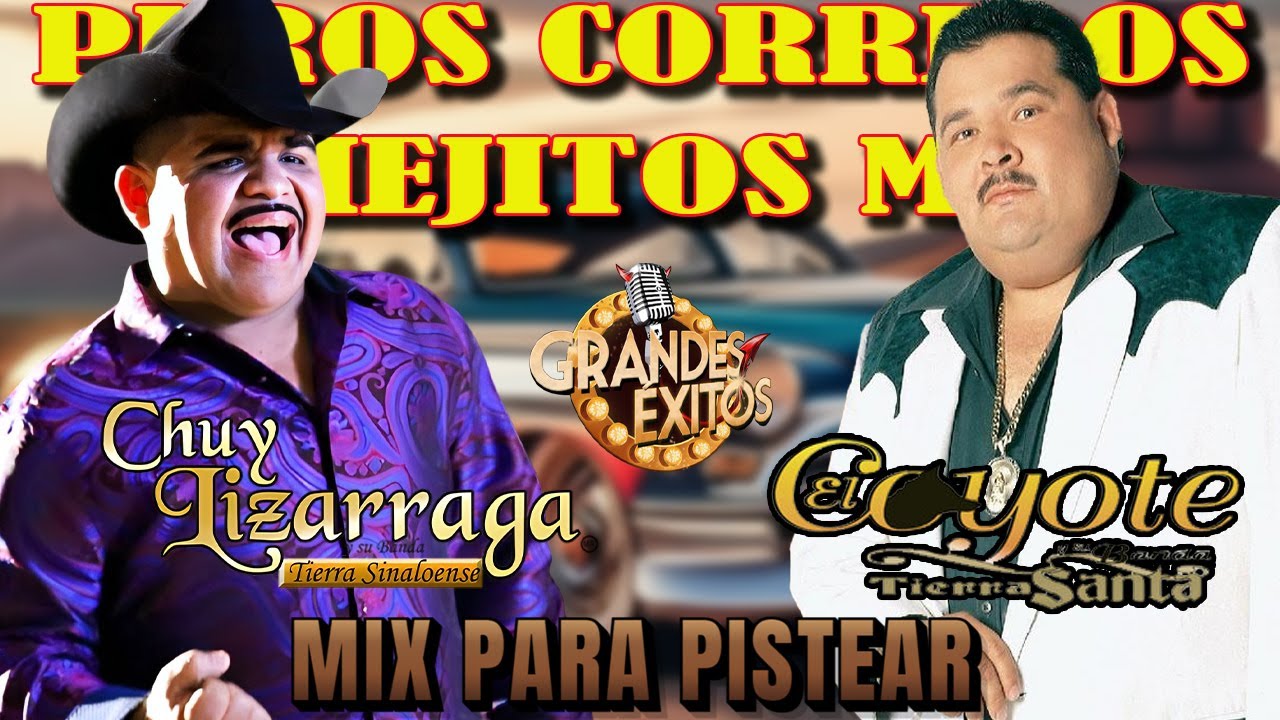 El Coyote y Chuy Lizárraga – Lo Mejor de lo Mejor - Corridos Perrones con Banda