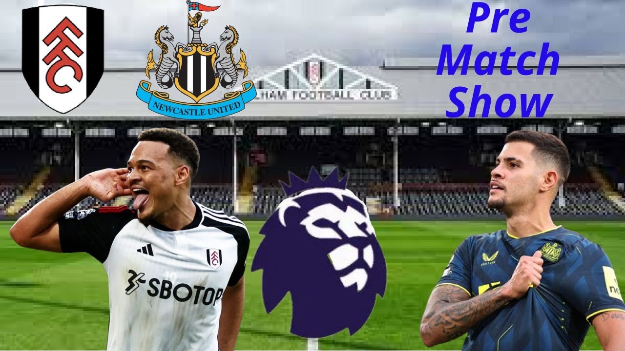 Fulham v Newcastle United Pre Match Show - YouTube