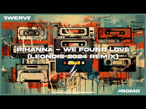 Rihanna - We Found Love (LEONDIS 2024 Remix) 