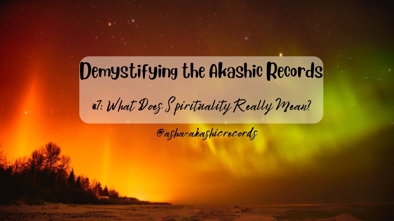  7 demystifying the akashic records what does spirituality really