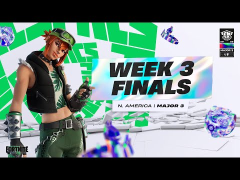 Fortnite Champion Series 2023 | Major 3 | Week 3 | N. America