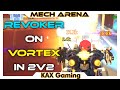 Revoker 8 on vortex in 2v2  he stayedinteam with the bot  mech arena