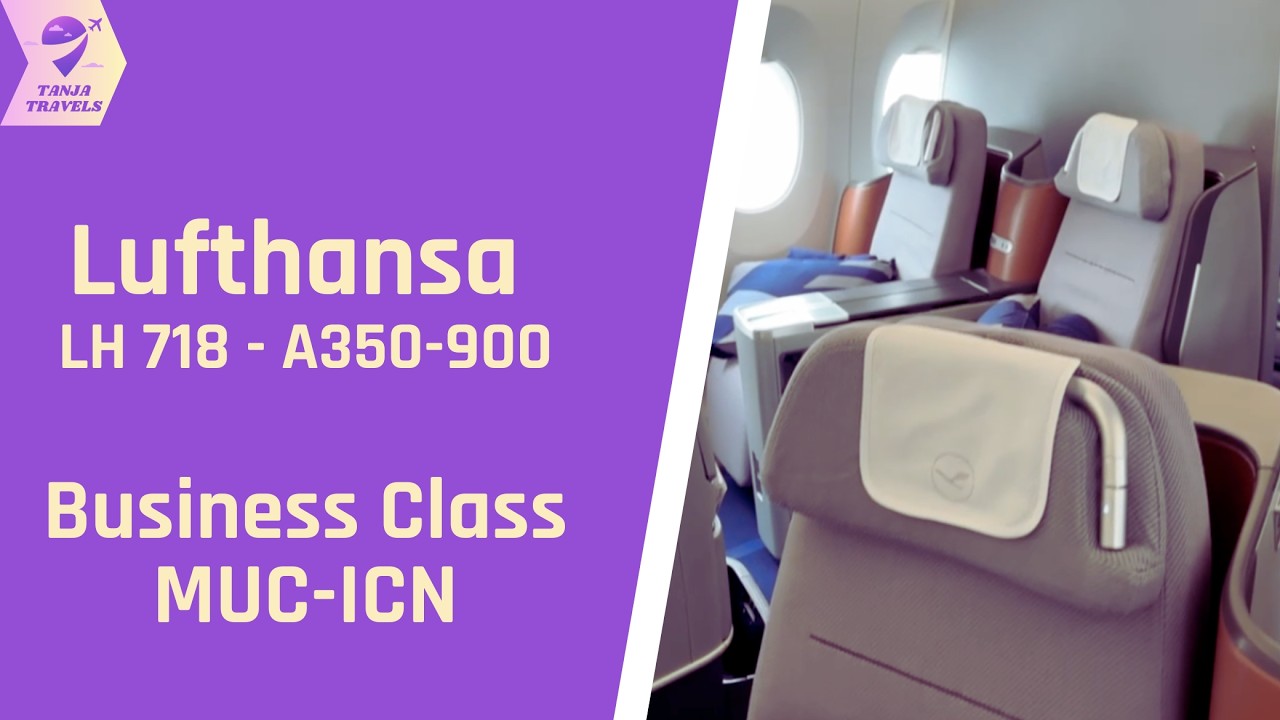 Lufthansa LH718 MUC-ICN / A350-900 Business Class / flight report