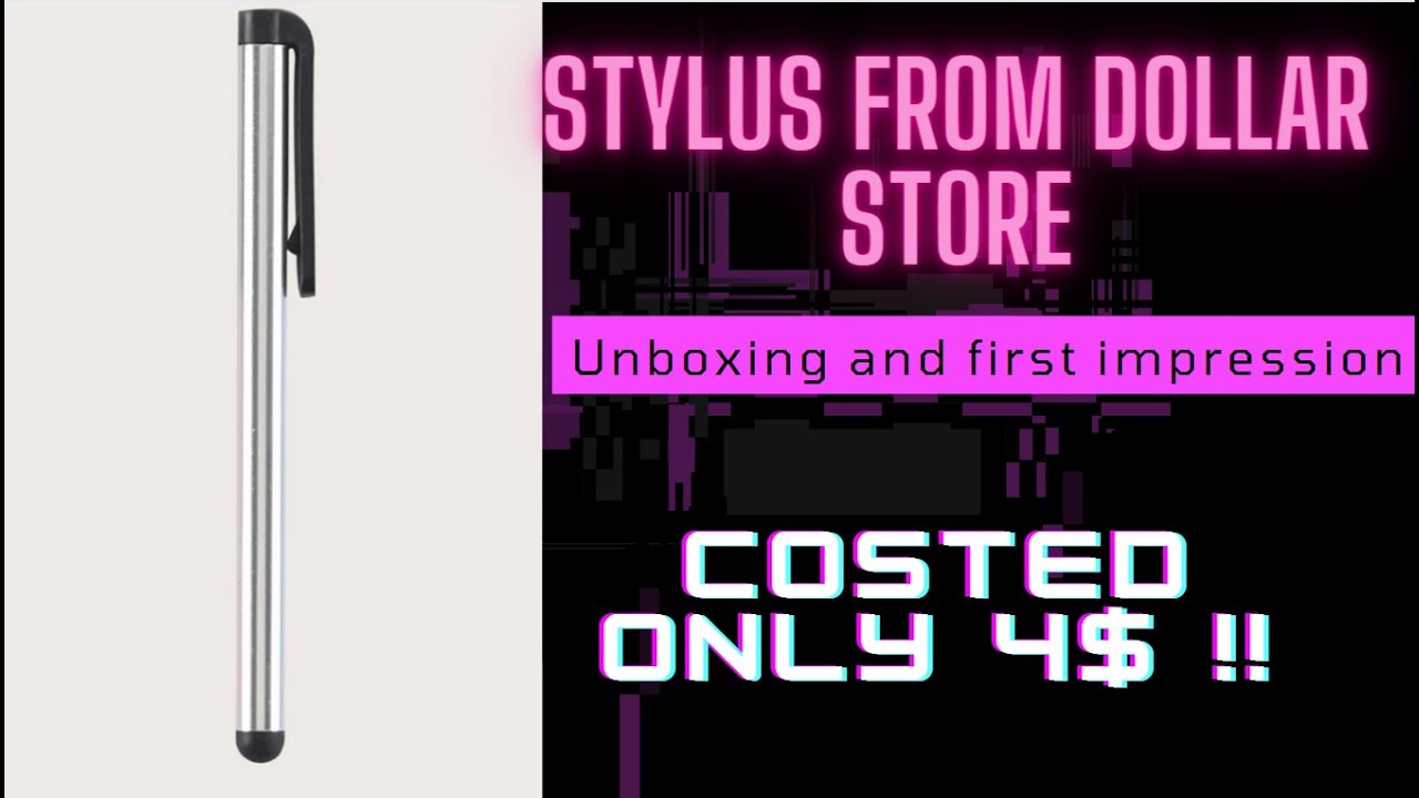 Stylus Unboxing and first impression| from the dollar store