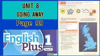 English Plus 1 Year 5  Unit 8  Page 99  Going Away
