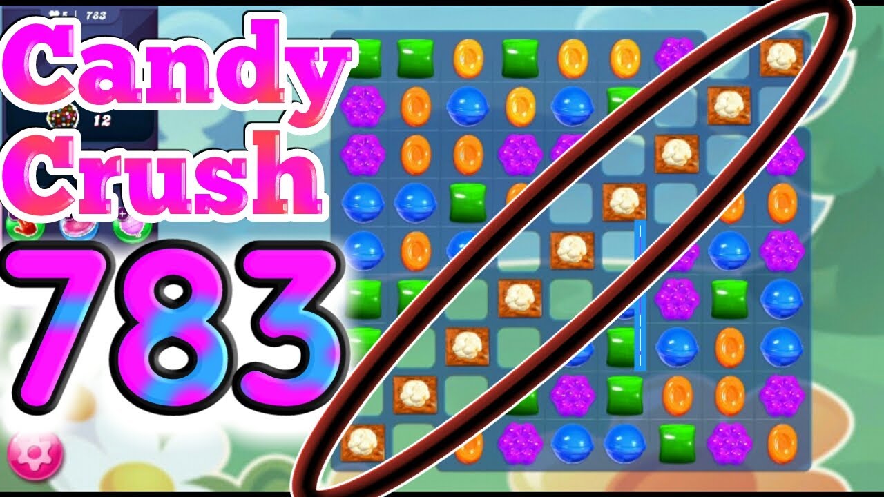 How To Beat Level 783 In Candy Crush